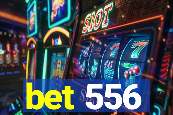 bet 556